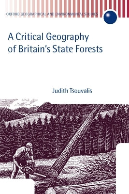 A Critical Geography of Britain's State Forests by Tsouvalis, Judith