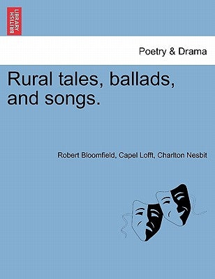 Rural Tales, Ballads, and Songs. by Bloomfield, Robert