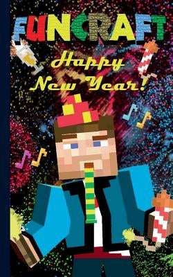 Funcraft - Happy New Year to all Minecraft Fans! (unofficial Notebook): Notebook and gift card in one piece, greeting card, notepad, tablet, scratch p by Taane, Theo Von