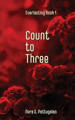 Count to Three: An Everlasting Novel by Pattugalan, Nora S.