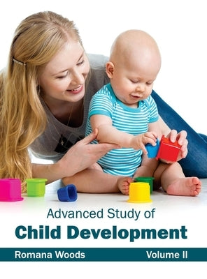 Advanced Study of Child Development: Volume II by Woods, Romana