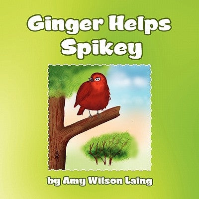 Ginger Helps Spikey by Laing, Amy Wilson