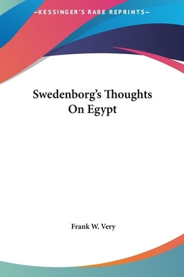Swedenborg's Thoughts On Egypt by Very, Frank W.