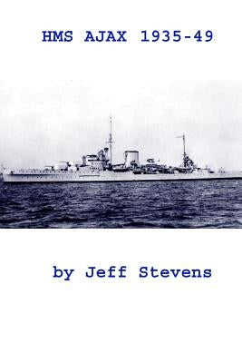 HMS Ajax 1935-49 by Stevens, Jeff