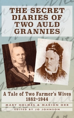 The Secret Diaries of Two Auld Grannies by Holmes, Mary