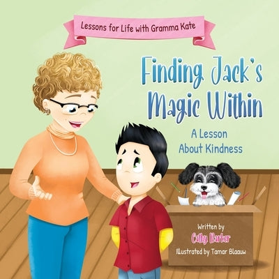 Finding Jack's Magic Within: A Lesson About Kindness by Barker, Cathy
