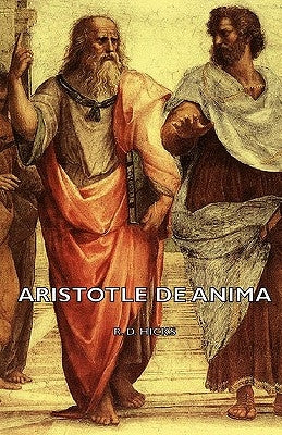 Aristotle de Anima by R. D. Hicks, D. Hicks