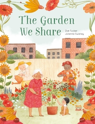 The Garden We Share by Tucker, Zoë