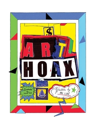 Art Hoax by Lun, Ari