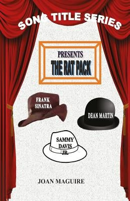 Song Title Series - The Rat Pack by Maguire, Joan Patricia