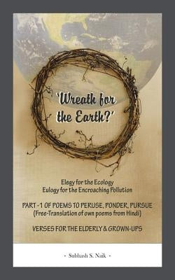 Wreath For The Earth? by Naik, Subhash S.