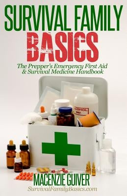 The Prepper's Emergency First Aid & Survival Medicine Handbook by Guiver, Macenzie