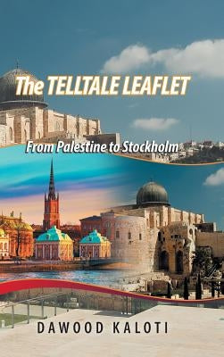 The Telltale Leaflet: From Palestine to Stockholm by Kaloti, Dawood