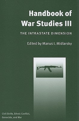 Handbook of War Studies III: The Intrastate Dimension by Midlarsky, Manus I.