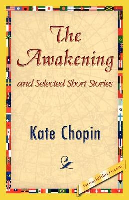 The Awakening and Selected Short Stories by Chopin, Kate