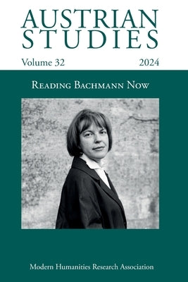 Austrian Studies Vol. 32: Reading Bachmann Now by Capovilla, Andrea