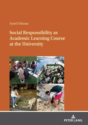 Social Responsibility as Academic Learning Course at the University by Usluata, Ayseli