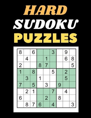 Hard Sudoku Puzzles: 300 Hard Sudoku Puzzles and Solutions - Perfect for Adults. by House, Sun
