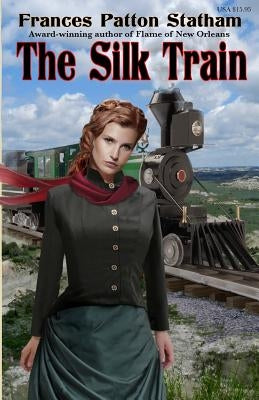 The Silk Train by McAfee, Steve