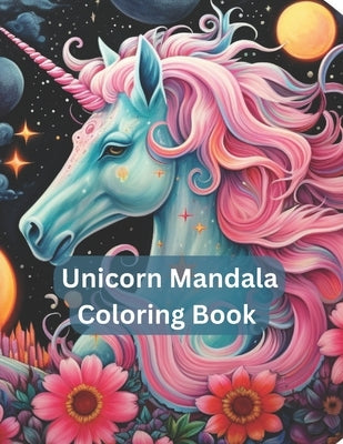 Mystical Mandalas: Unicorn Dreams Coloring Journey by Welsh, Angela
