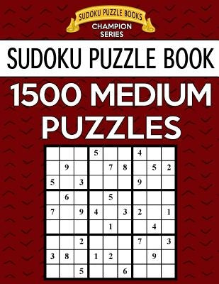 Sudoku Puzzle Book, 1,500 MEDIUM Puzzles: Gigantic Bargain Sized Book, No Wasted Puzzles With Only One Level by Books, Sudoku Puzzle