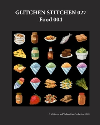 Glitchen Stitchen 027 Food 004 by Wetdryvac