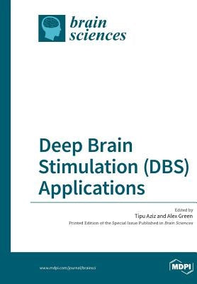 Deep Brain Stimulation (DBS) Applications by Aziz, Tipu