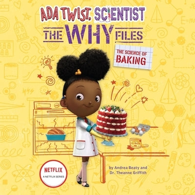 ADA Twist, Scientist: The Why Files #3: The Science of Baking by Griffith, Theanne