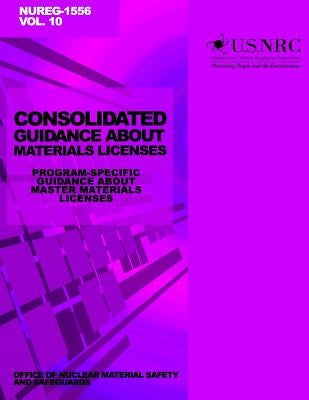 Consolidated Guidance About Materials Licenses: Program-Specific Guidance About Master Materials Licenses: Final Report by Commission, U. S. Nuclear Regulatory