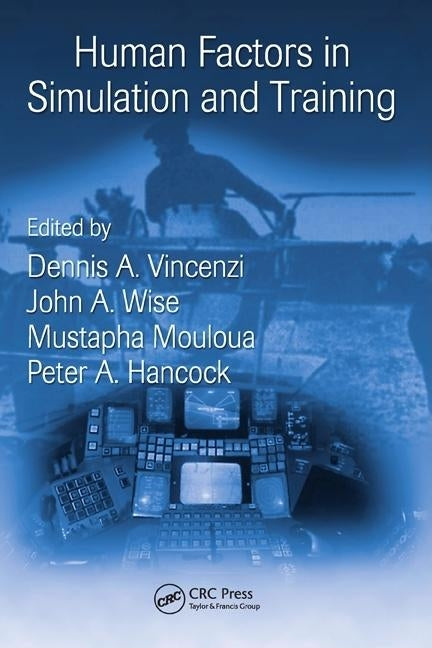 Human Factors in Simulation and Training by Hancock, Peter A.