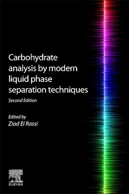 Carbohydrate Analysis by Modern Liquid Phase Separation Techniques by El Rassi, Ziad