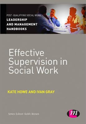 Effective Supervision in Social Work by Howe, Kate