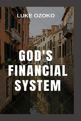 God's Financial System by Ozoko, Luke