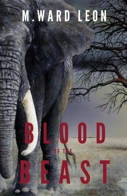 Blood of the Beast by Leon, M. Ward