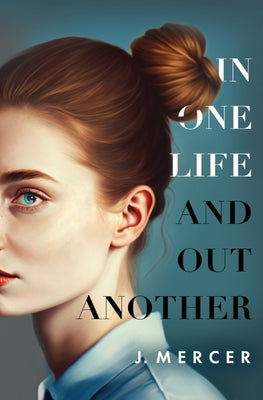 In One Life and Out Another by Mercer, J.