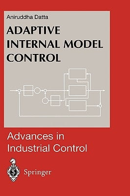 Adaptive Internal Model Control by Datta, Aniruddha