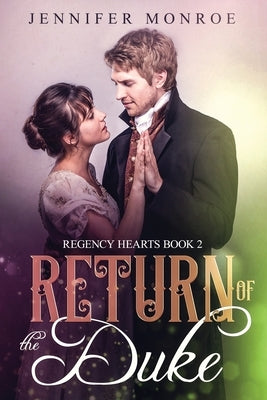 Return of the Duke: Regency Hearts Book 2 by Monroe, Jennifer