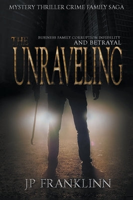 The Unraveling by Franklinn, Pj