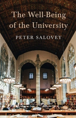 The Well-Being of the University by Salovey, Peter