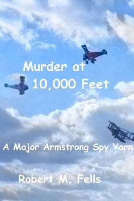 Murder at 10,000 Feet by Fells, Robert M.