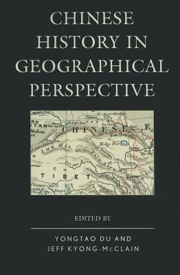 Chinese History in Geographical Perspective by Du, Yongtao