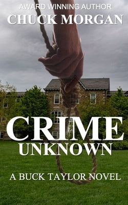 Crime Unknown, A Buck Taylor Novel (Book7) by Morgan, Chuck