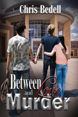 Between Love and Murder by Bedell, Chris
