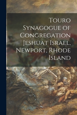 Touro Synagogue of Congregation Jeshuat Israel, Newport, Rhode Island by Anonymous