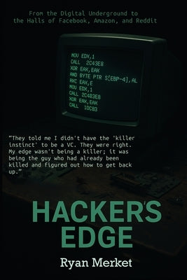 Hacker's Edge: Breaking Rules, Beating Odds, and Reinventing a Life by Merket, Ryan