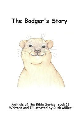 The Badger's Story by Miller, Ruth