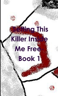 Setting This Killer Inside Me Free- Book 1 by Hass, Sharon