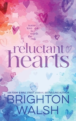 Reluctant Hearts by Walsh, Brighton