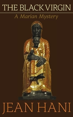 The Black Virgin: A Marian Mystery (English) by Hani, Jean