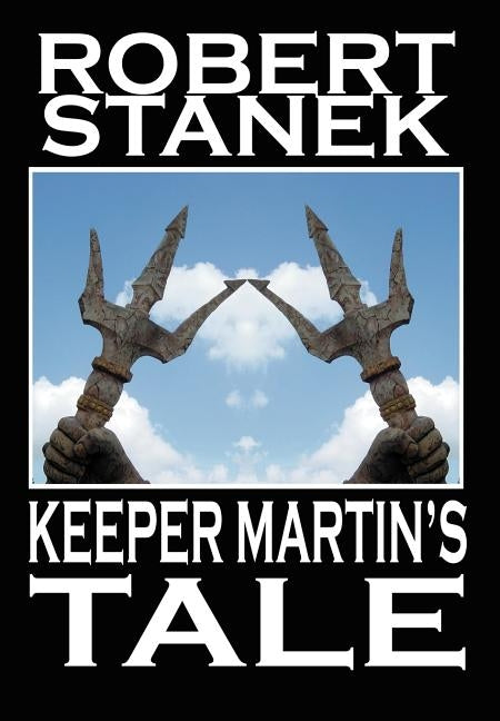 Keeper Martin's Tale by Stanek, Robert